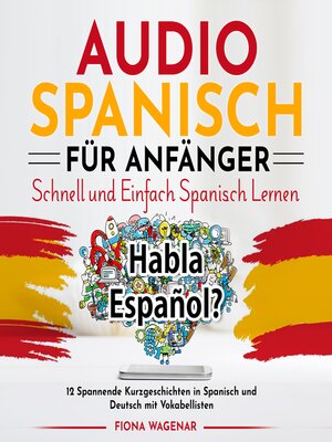 cover image of Audio Spanisch für Anfänger--Schnell und Einfach Spanisch Lernen